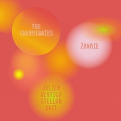 The Cranberries - Zombie (Julien Vertigo Stellar Edit) [FREE DOWNLOAD]