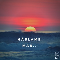 Háblame, mar...
