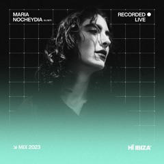 Maria Nocheydia - Recorded Live at Hï Ibiza 2023