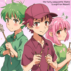 The Fairly Oddparents Theme (LaughTrax Reboot)