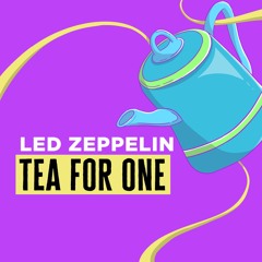 Led Zeppelin ~ Tea for One IV • SBLP
