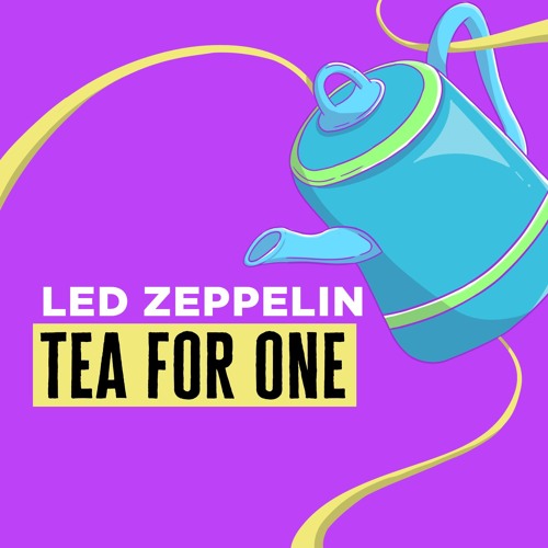 Led Zeppelin ~ Tea for One IV • SBLP