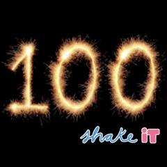100 (shake it)