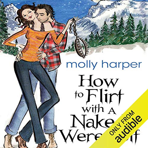 [ACCESS] EBOOK 📩 How to Flirt with a Naked Werewolf by  Molly Harper,Amanda Ronconi,