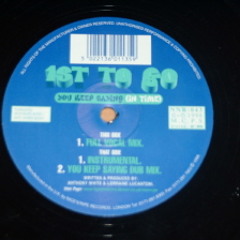 1st To Go - You Keep Saying (Dub)