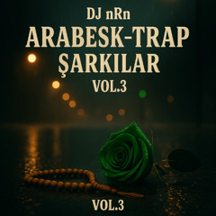 Dj nRn - Arabesk-Trap Şarkılar Vol.3 2025 (ALBUM)
