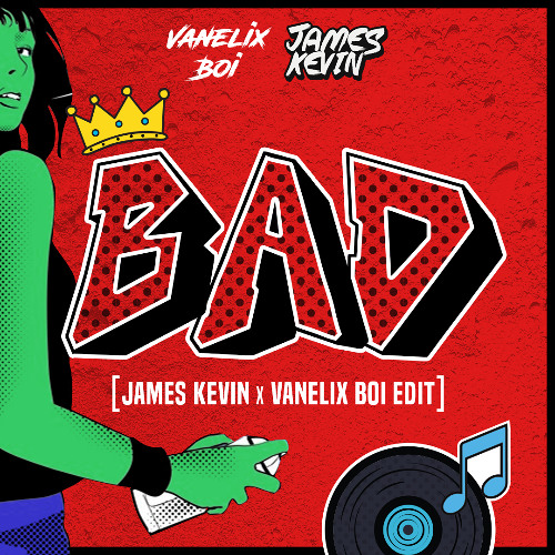 BAD [Vanelix Boi x James Kevin Edit] FREE DOWNLOAD