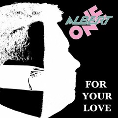 Albert One - For Your Love (DJ APL Remix)