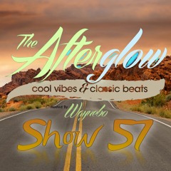 The Afterglow - Show #57