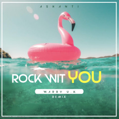 Rock Wit U (WaRbY U.K Remix)