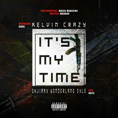 Its My Time(Com.Kelvin crazy)