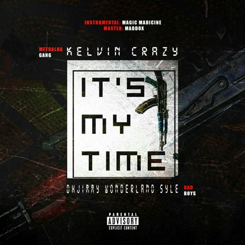 Its My Time(Com.Kelvin crazy)