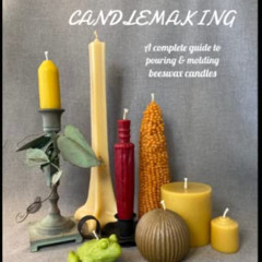 download KINDLE ✔️ Beeswax Candlemaking: A Complete Guide To Pouring and Molding Bees
