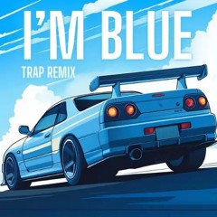 Eiffel 65 - I'm Blue [Da Ba Dee] (Trap Remix)
