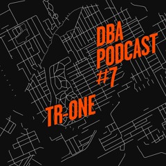 DBA PODCAST 007 - TR ONE