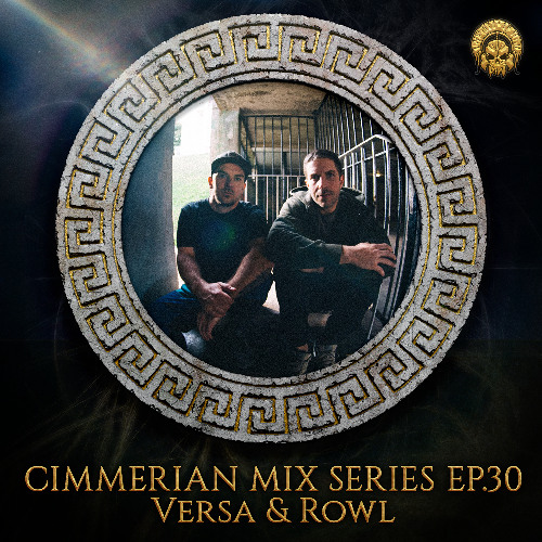 Cimmerian Mix Series EP. 30 - Versa & Rowl
