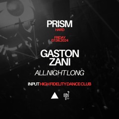 PRISM HARD Press: Gaston Zani All Night Long @ Input Barcelona - 07-06-2024