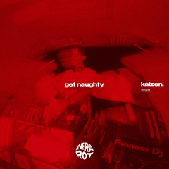 get naughty - kaizen.