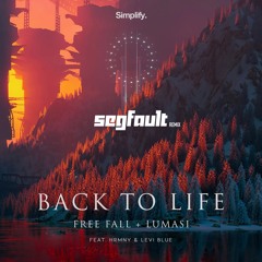 Free Fall & Lumasi - Back To Life (SEGFAULT Remix)