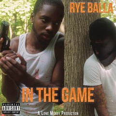 Rye Balla - In The Game