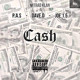 on P.A.S x Dave.D x Joe1,5 - CASH