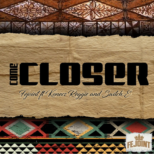 Come Closer (feat. Konecs, Switch. E & Reggie)