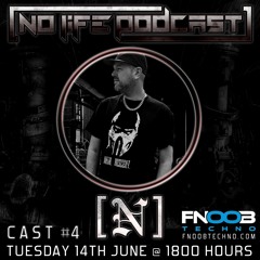 [N] - No Life Podcast 4 - FNOOB Techno