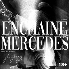 Enchaine & Mercedes + LV Naxi