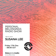 Personal Belongings Radioshow 54 @ Ibiza Global Radio Mixed By Susana Lee