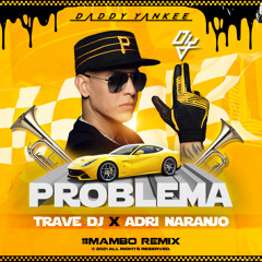 Daddy Yankee - Problema (Trave DJ & Adri Naranjo Mambo Remix)