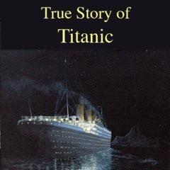 VIEW KINDLE 💜 The Last True Story of Titanic by  James Clary [PDF EBOOK EPUB KINDLE]