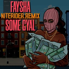 Some Gyal - (NiteRider Remix)