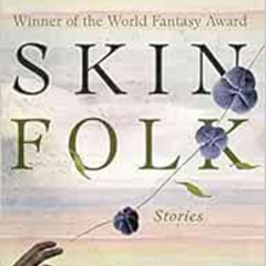 [GET] EBOOK ☑️ Skin Folk: Stories by Nalo Hopkinson [EPUB KINDLE PDF EBOOK]
