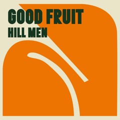Good Fruit 21 I Hill Men