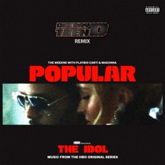 Popular ( The Weeknd, Playboi Carti & Madonna) Tren D Remix