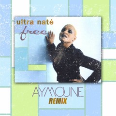 Ultra Naté - Free (Aymoune Remix)