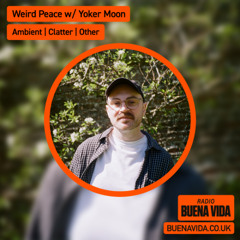 Weird Peace w/ Yoker Moon - Radio Buena Vida 19.10.25