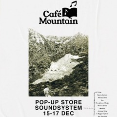 Café Mountain Pop-Up Store Soundsystem