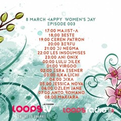 MAJIST-A - 8 March Happy Womens Day Episode 003 - Loops Radio