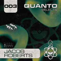 QUANTO SELECTS 003 - Jacob Roberts