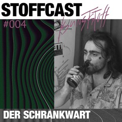 Stoffcast #4 Der Schrankwart