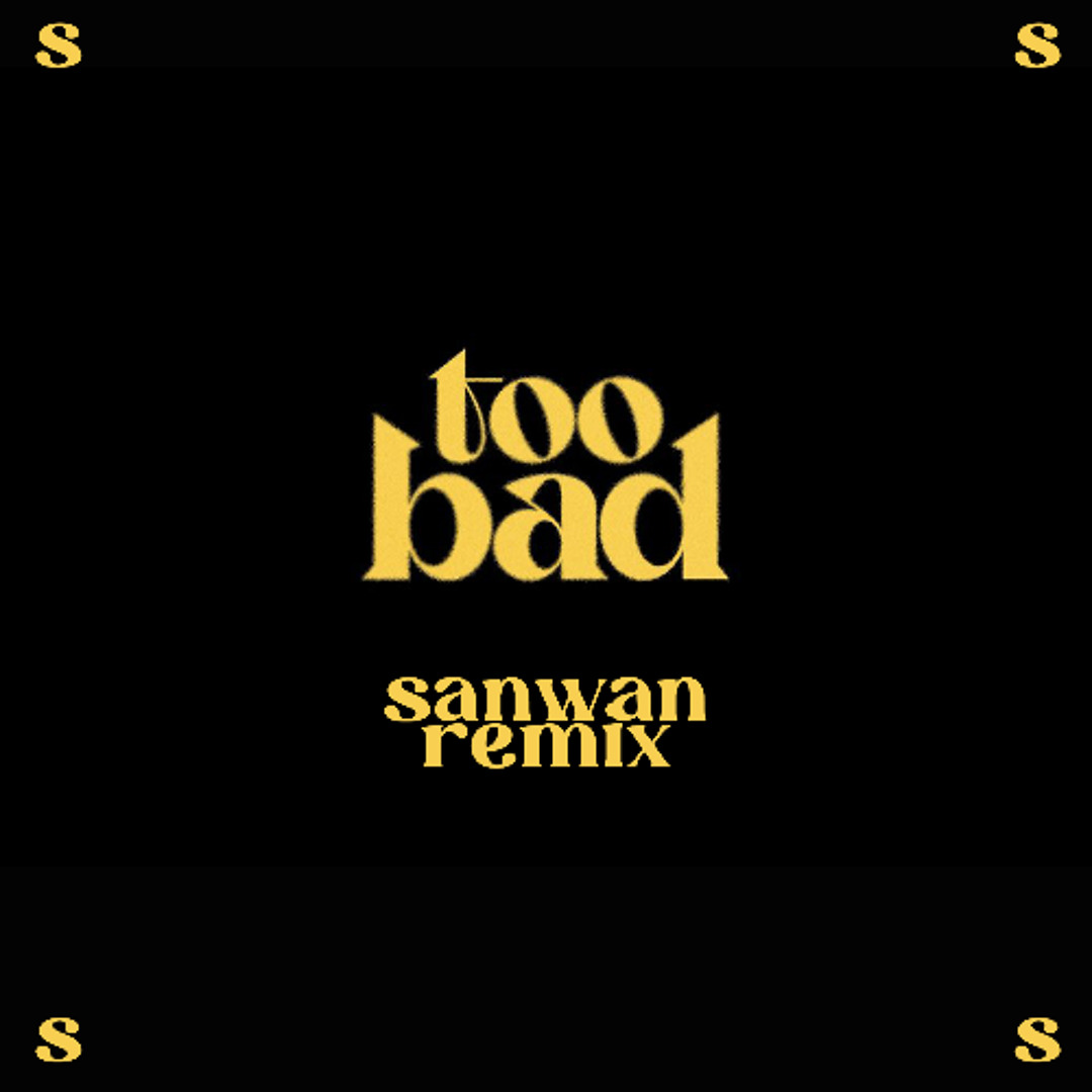 Stream G-DRAGON - TOO BAD ( SANWAN REMIX ) [ FREE DOWNLOAD ] by