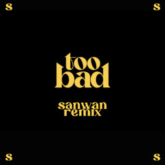 G-DRAGON - TOO BAD ( SANWAN REMIX ) [ FREE DOWNLOAD ]