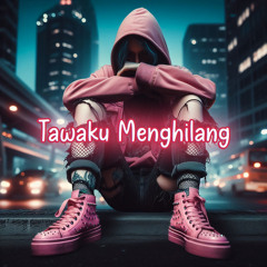 Tawaku Menghilang