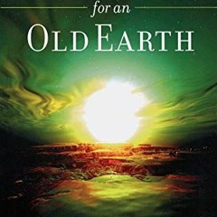 [View] EBOOK EPUB KINDLE PDF A Biblical Case for an Old Earth by  David Snoke 🗸