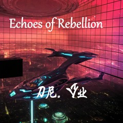 Echoes of Rebellion