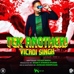 Vicadi Singh - Tek Another