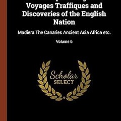 ✔PDF/✔READ The Principal Navigations Voyages Traffiques and Discoveries of the English Nation: