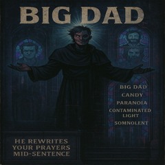 Big Dad - The False Creator