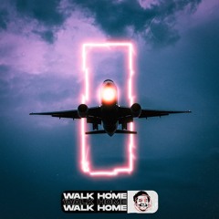 WALK HOME